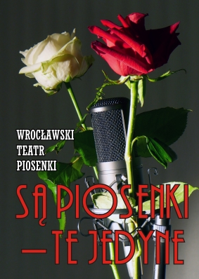 Wrocławski teatr piosenki - SĄ PIOSENKI - TE JEDYNE